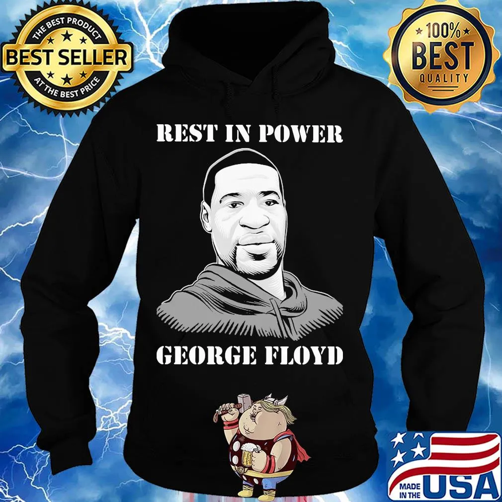 George Floyd rest in power s Hoodie