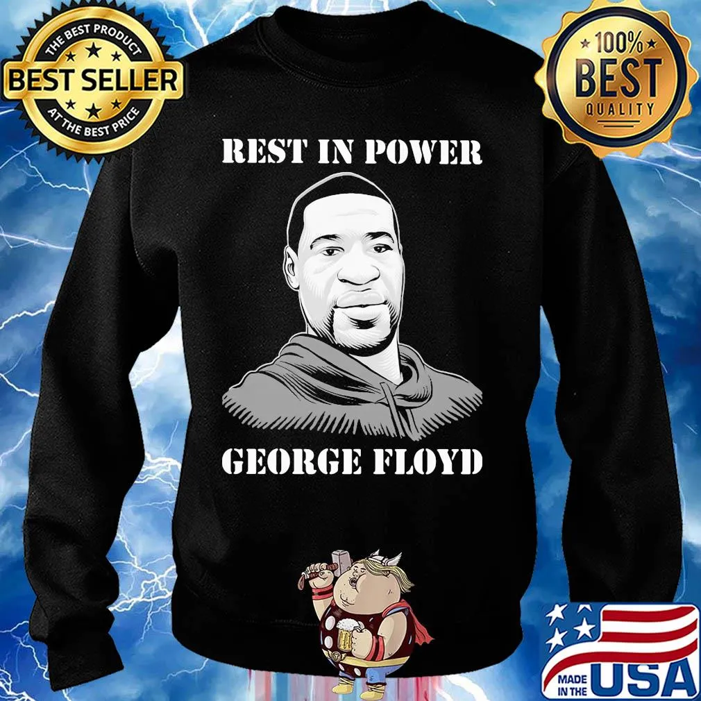 George Floyd rest in power s Sweater