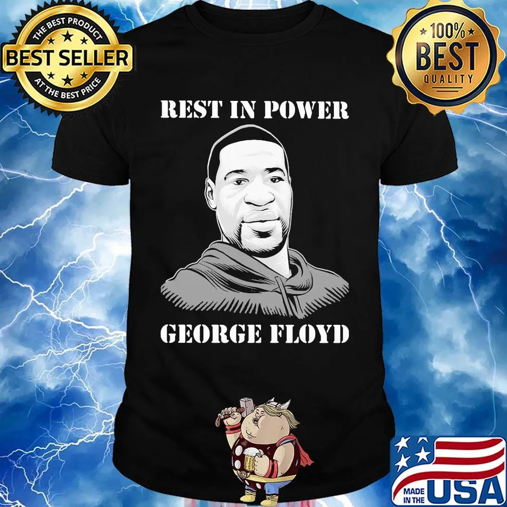 George Floyd rest in power shirt