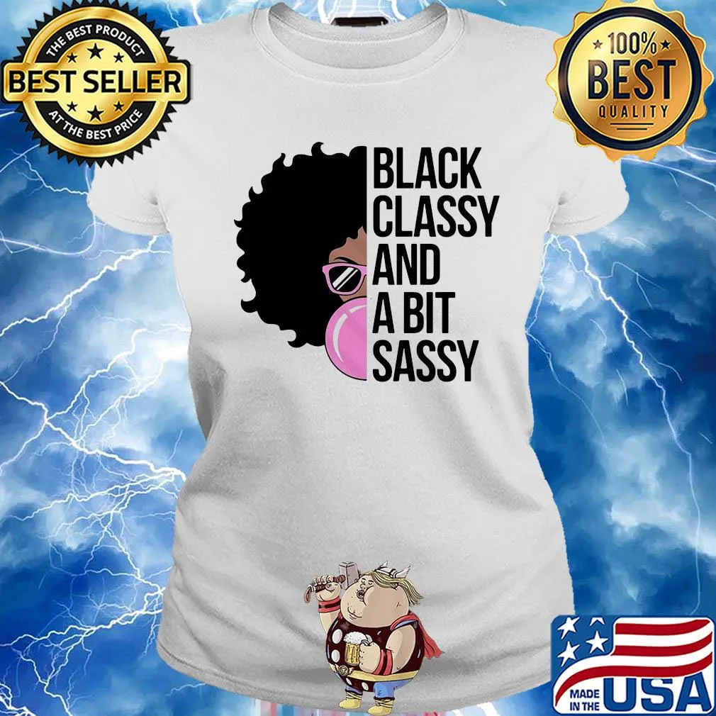 Girl black classy and a bit sassy s Ladies tee