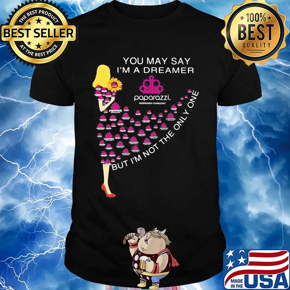 Girl sunflower you may say I’m a dreamer paparazzi but I’m not the only one shirt