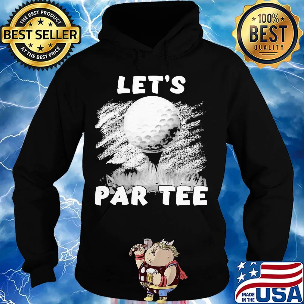 Golf let's par tee s Hoodie