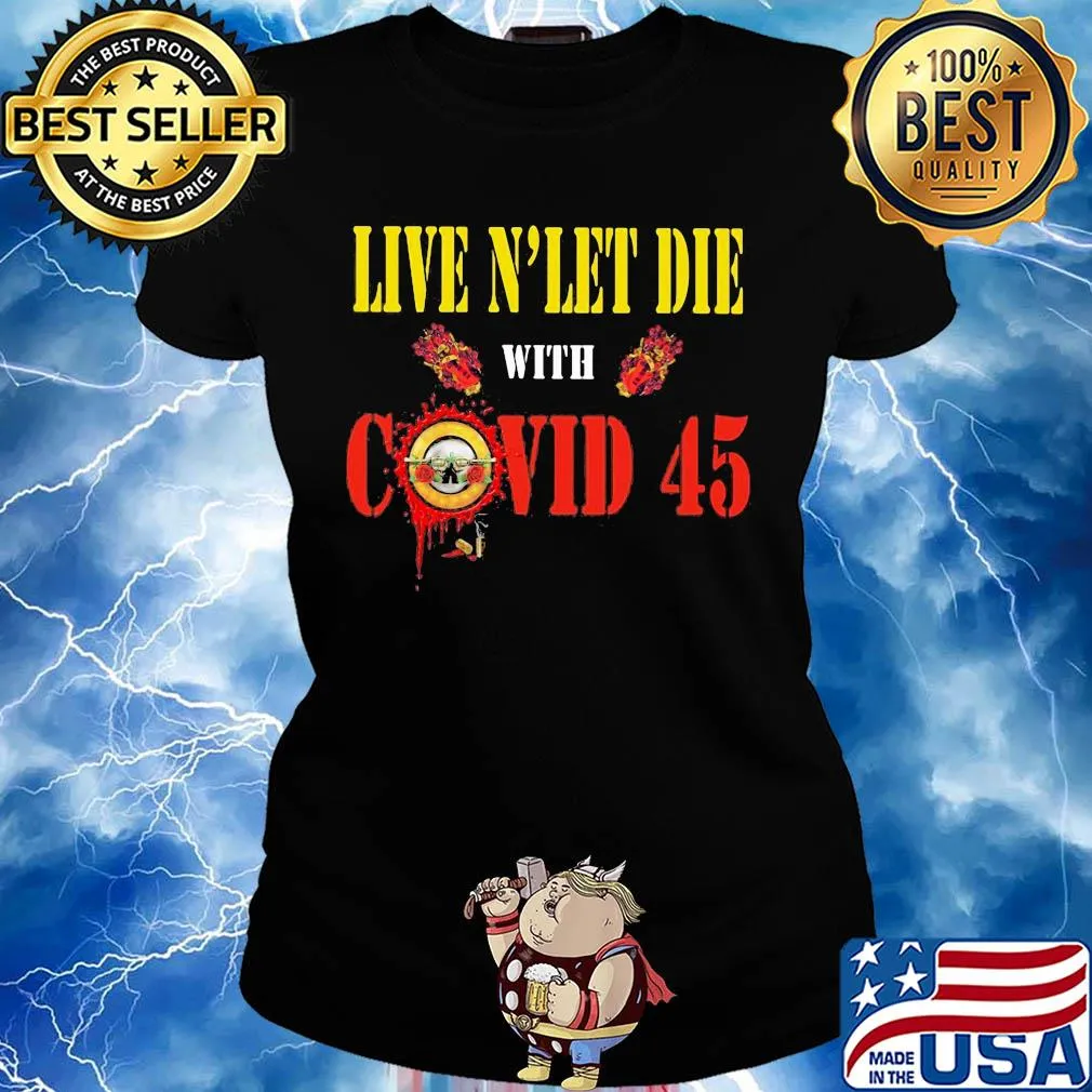 Guns n’ roses live and let die with covid 45 s Ladies tee