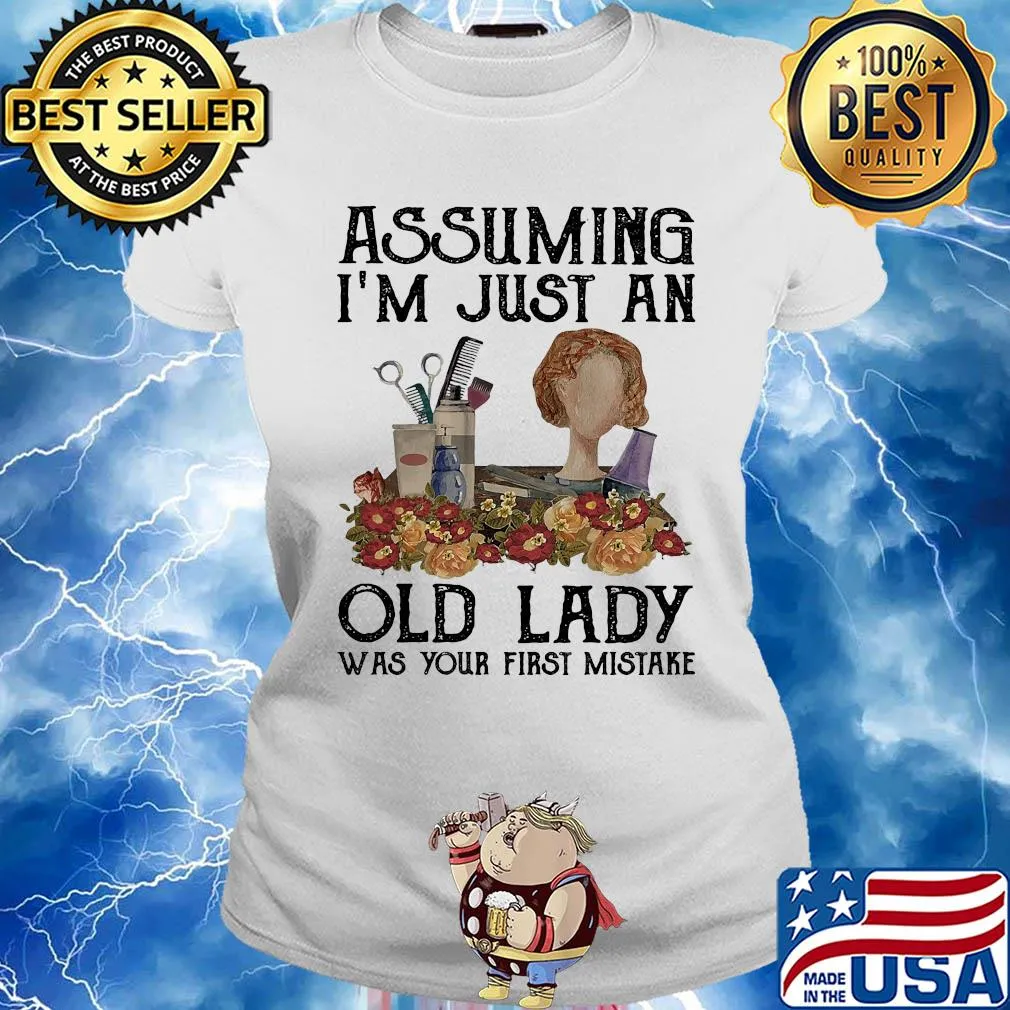 Hair stylist assuming I'm just an old lady was your first mistake vintage s Ladies tee