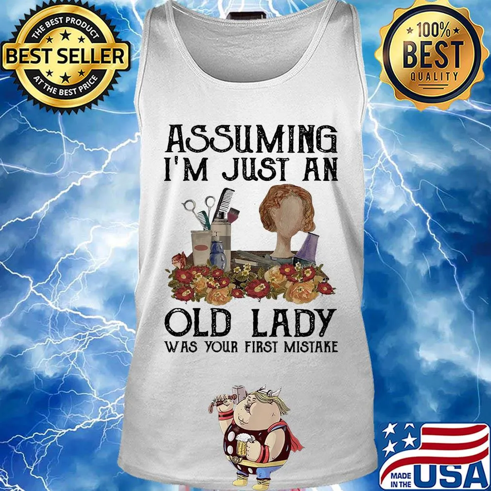 Hair stylist assuming I'm just an old lady was your first mistake vintage s Tank top