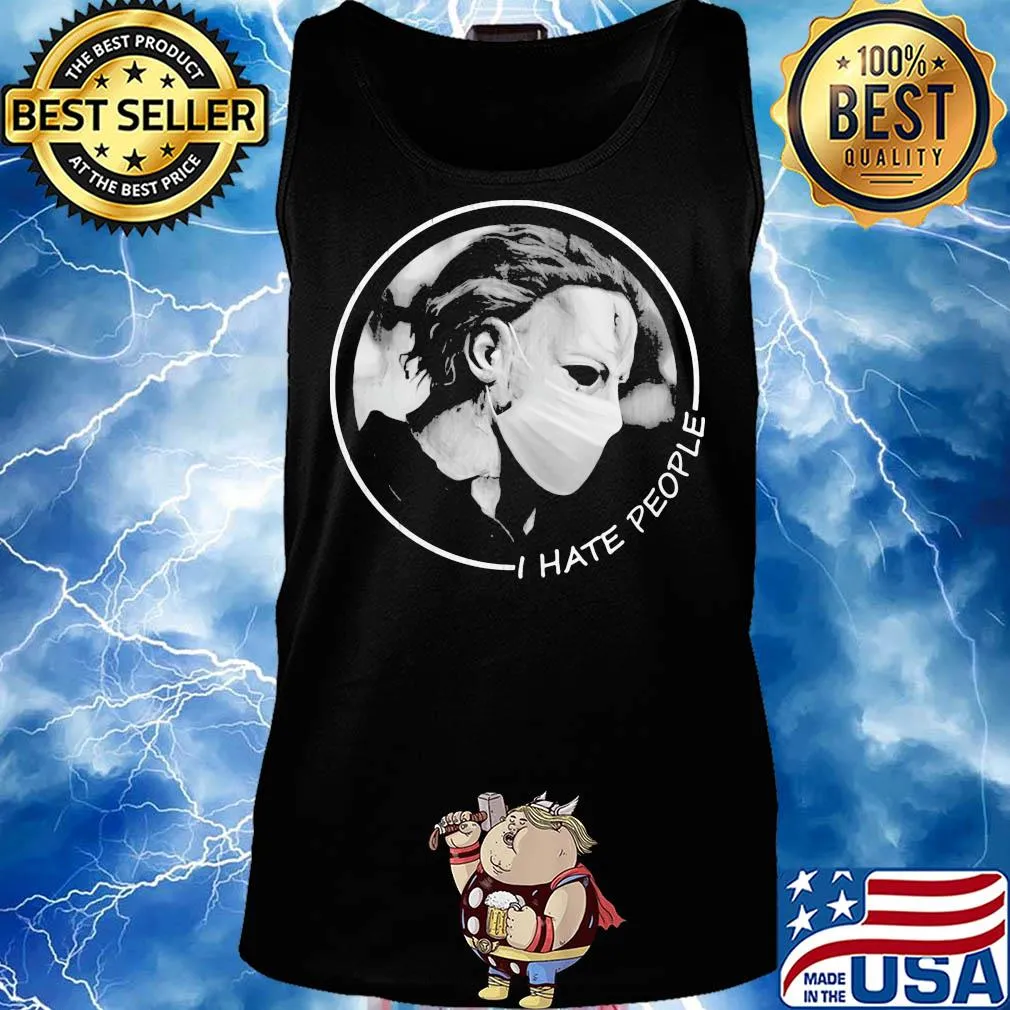 Halloween Michael Myers wear mask I hate people s Tank top