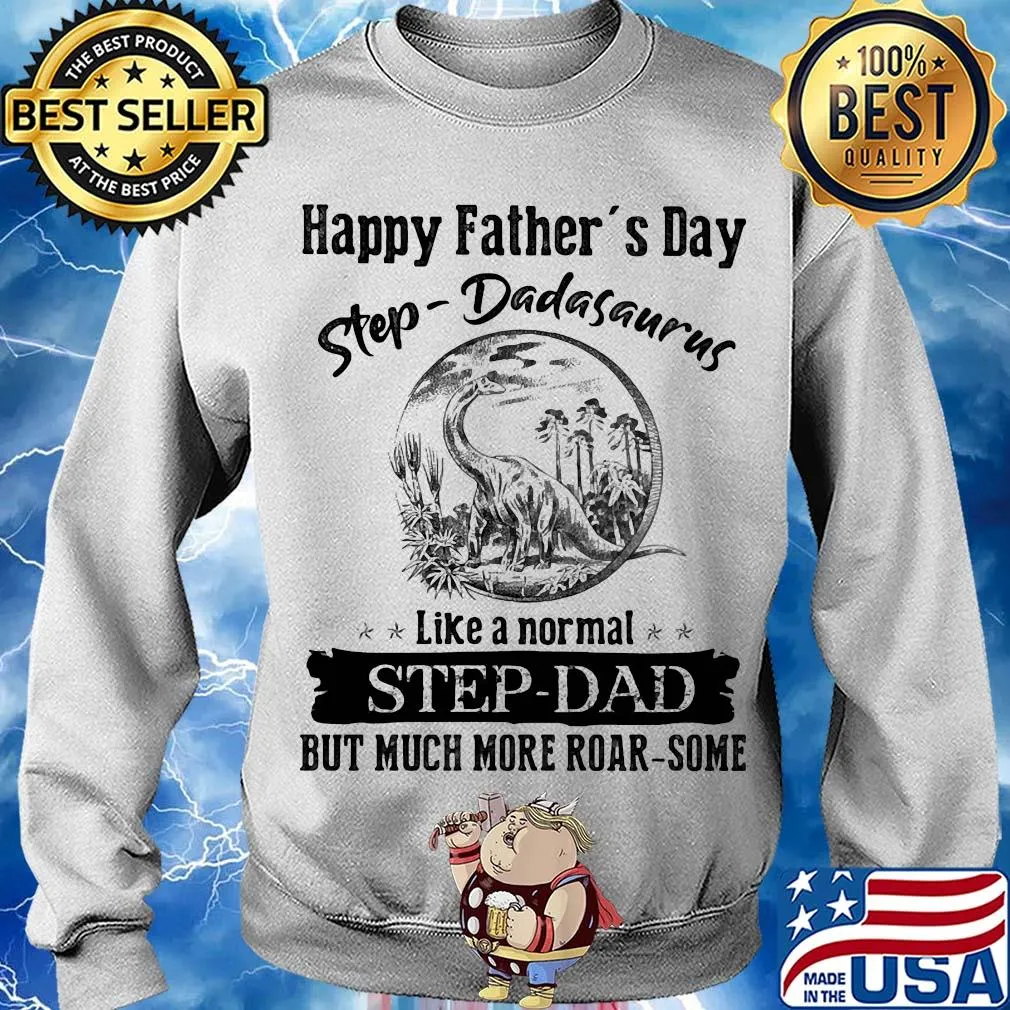 Happy father's day step dadasaurus like a normal step dad s Sweater