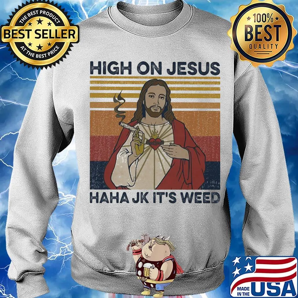 High on jesus haha jk it's weed vintage s Sweater