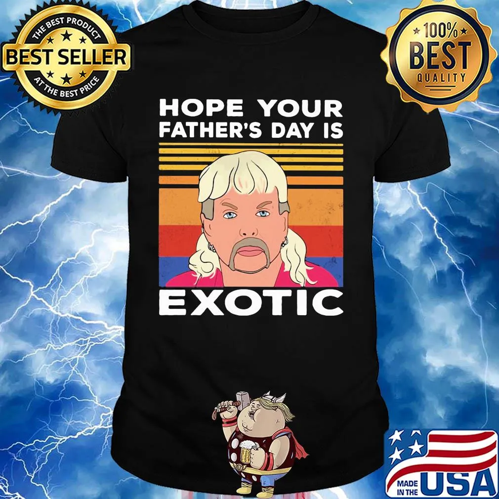 Hope your father's day is wxotic vintage shirt