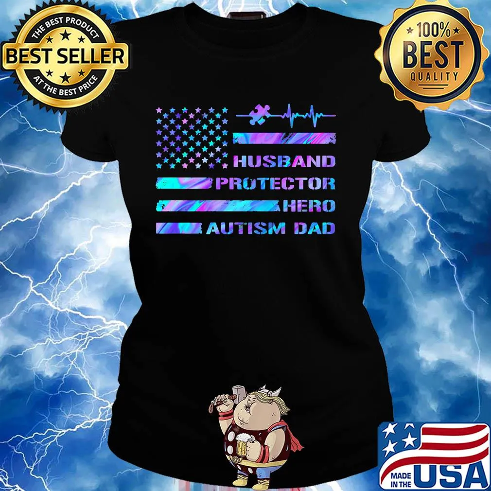 Husband protector hero autism dad American flag veteran Independence Day s Ladies tee