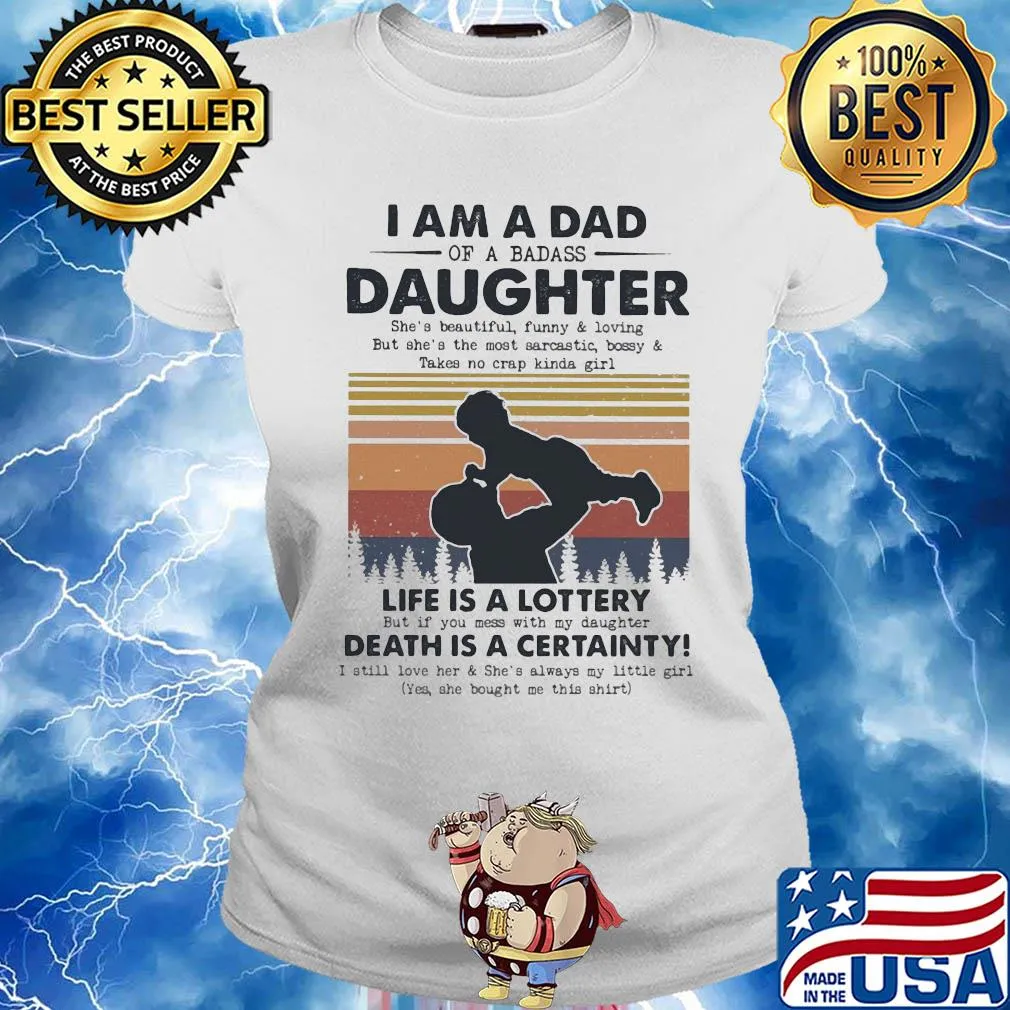 I am a dad daughter life is a lottery death is a certainty vintage s Ladies tee