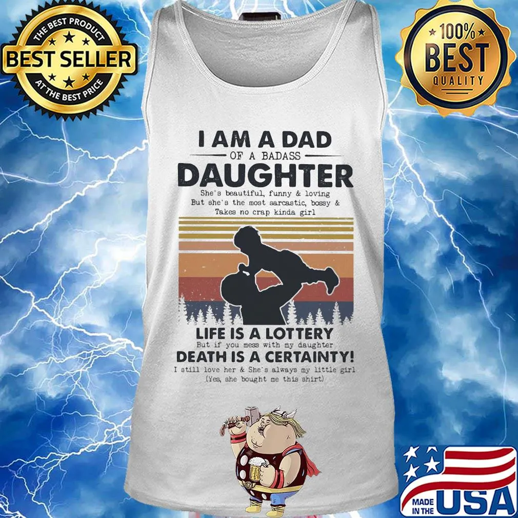 I am a dad daughter life is a lottery death is a certainty vintage s Tank top
