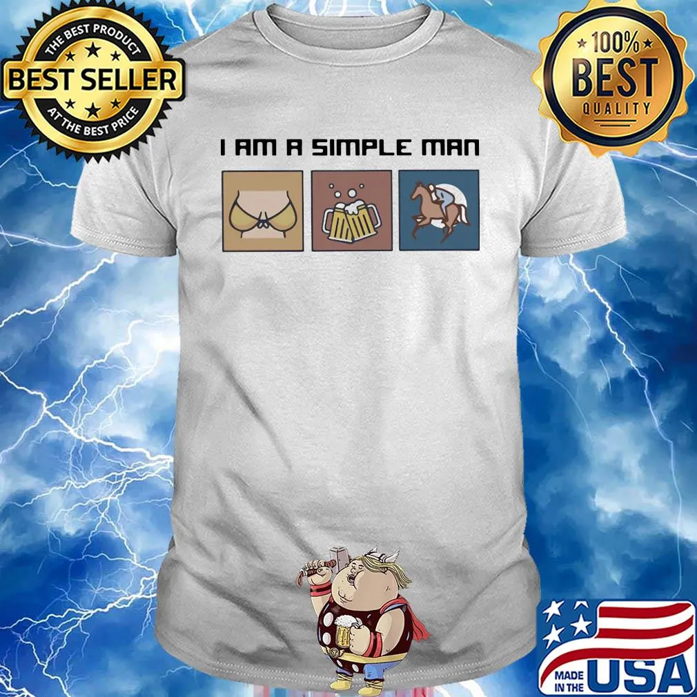 I am a simple man beer horse shirt