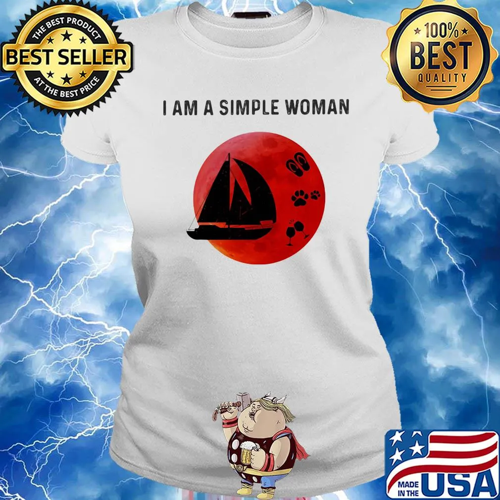 I am a simple woman sailing paw wine s Ladies tee