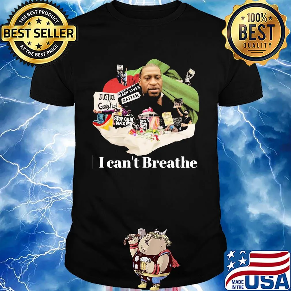 I can't breathe Justice George Floyd shirt
