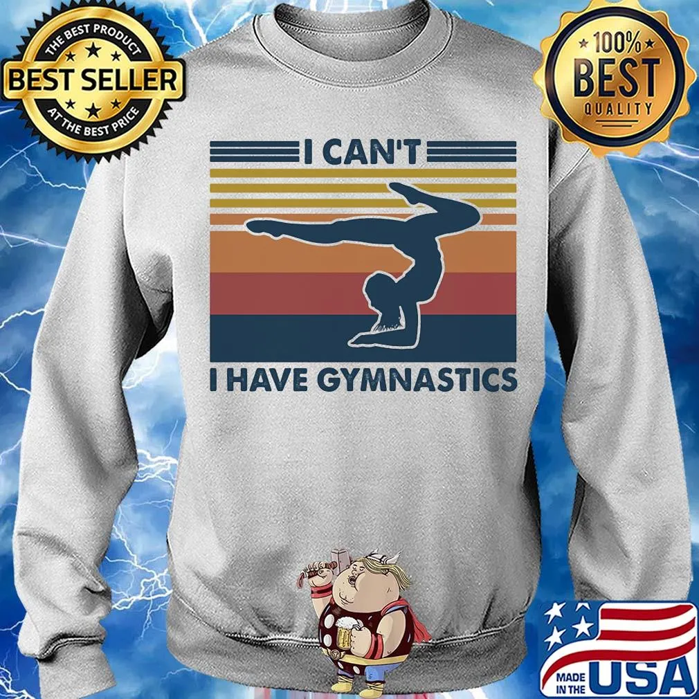 I can't I have gymnastics vintage s Sweater