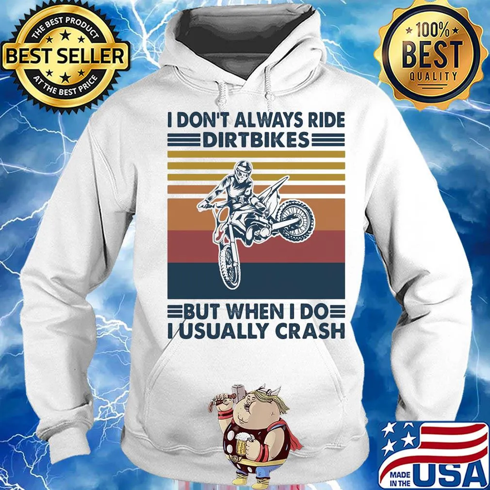 I don't always ride dirt bikes but when I do i usually crash vintage s Hoodie