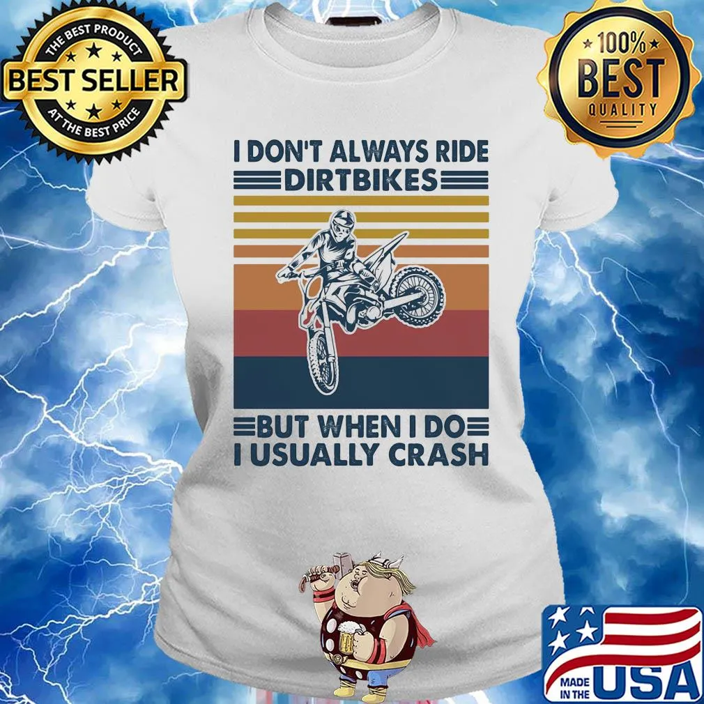 I don't always ride dirt bikes but when I do i usually crash vintage s Ladies tee
