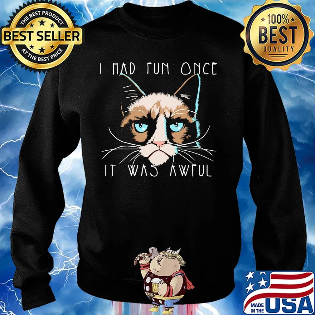 I had fun once it was awful Grumpy Cat s Sweater