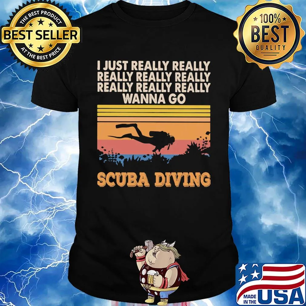 I just really really really really really wanna go scuba diving vintage shirt