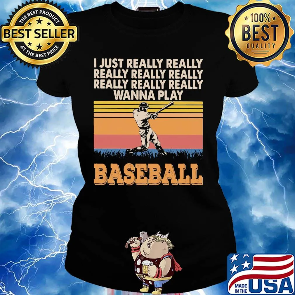 I just really really really really really wanna play baseball vintage s Ladies tee