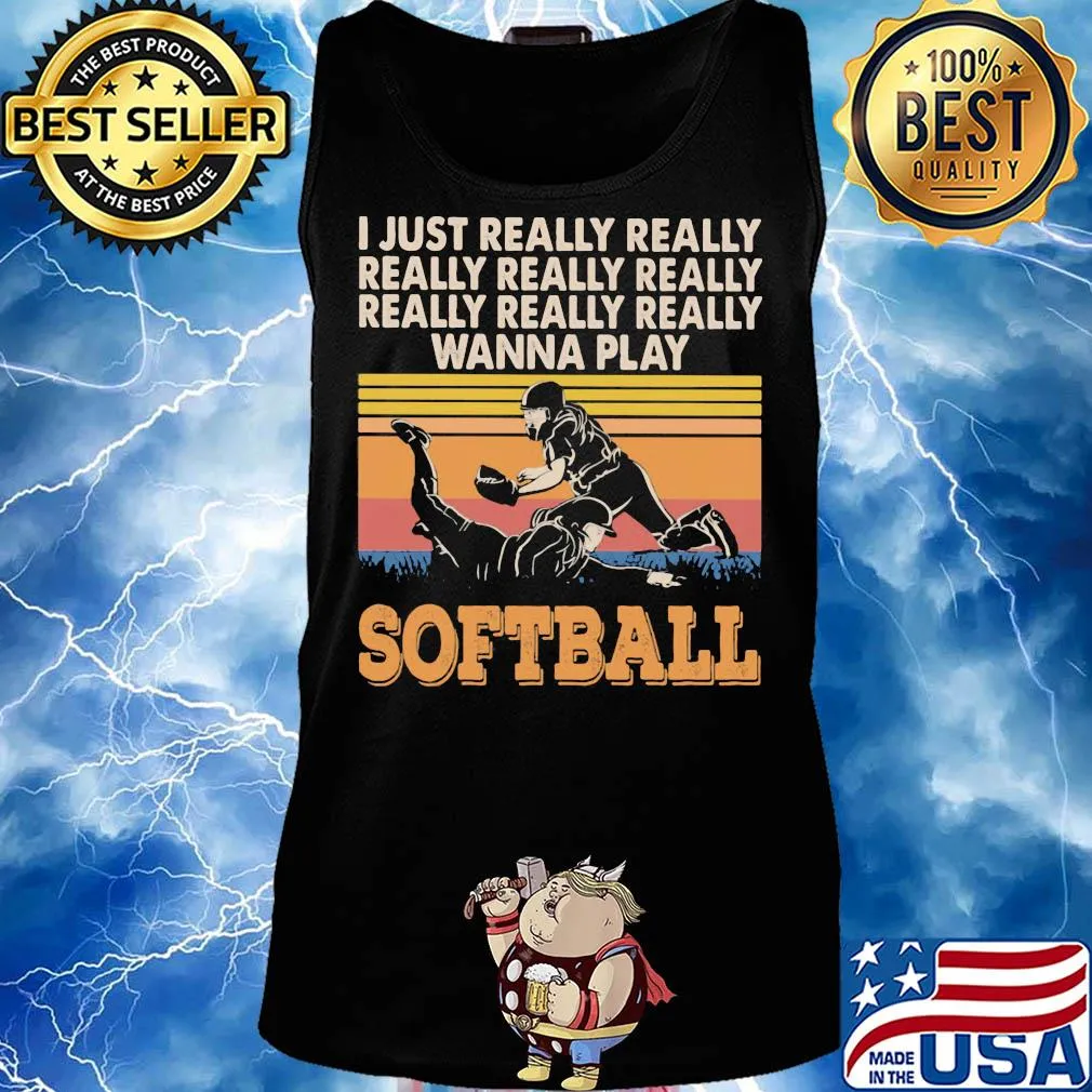 I just really really really really really wanna play softball vintage s Tank top