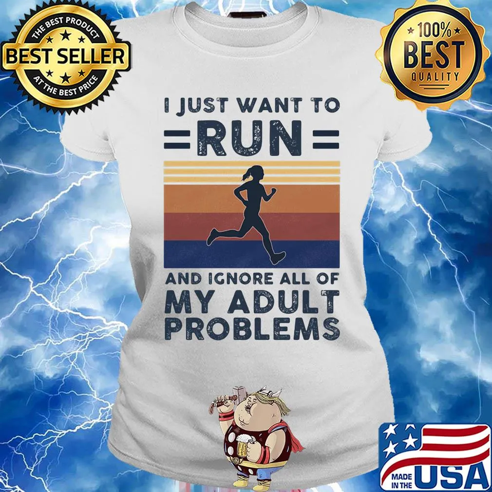 I just want to run and ignore all of my adult problems vintage s Ladies tee