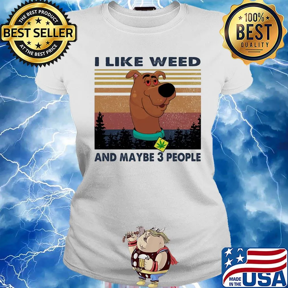 I like weed and maybe 3 people dog weed vintage s Ladies tee