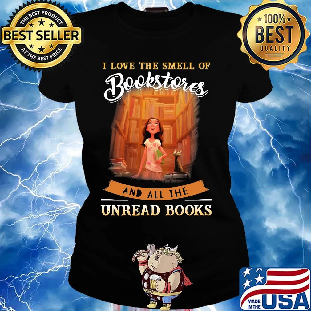 I love the smell of bookstone and all the unread books s Ladies tee