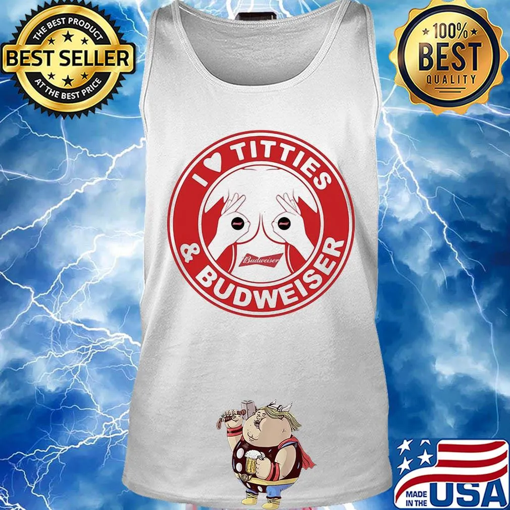I love tities and budweiser logo s Tank top