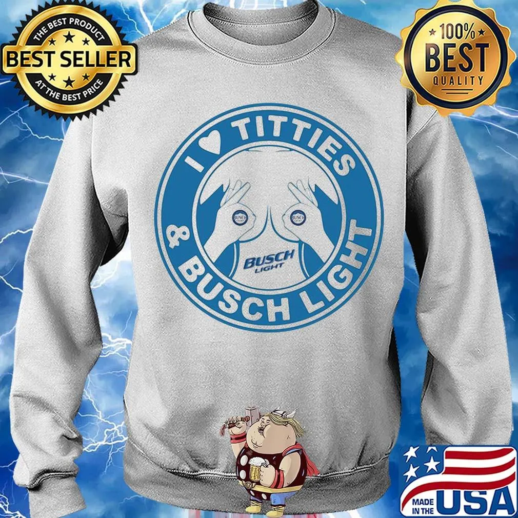 I love tities and busch light s Sweater