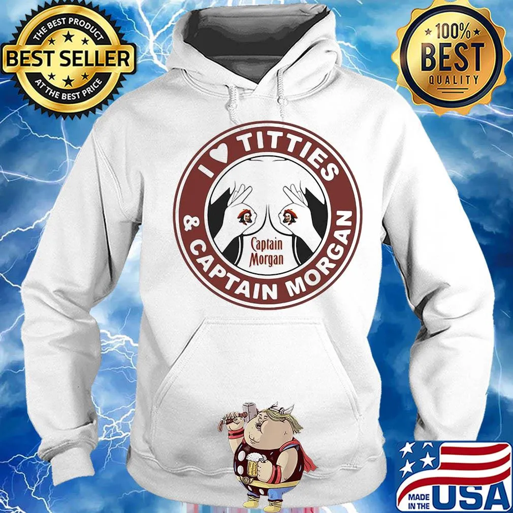 I love tities and captain morgan s Hoodie