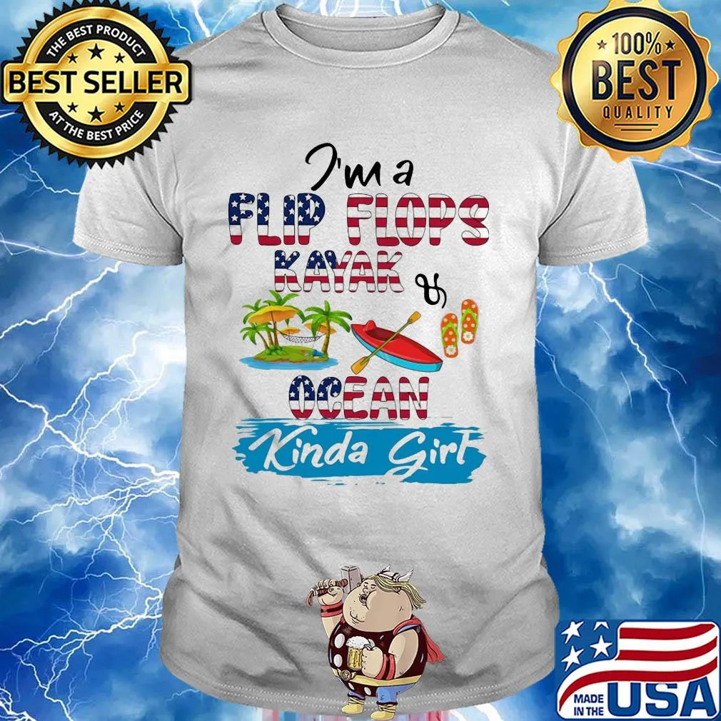 I'm a flip flops kayak ocean kinda girl american flag shirt