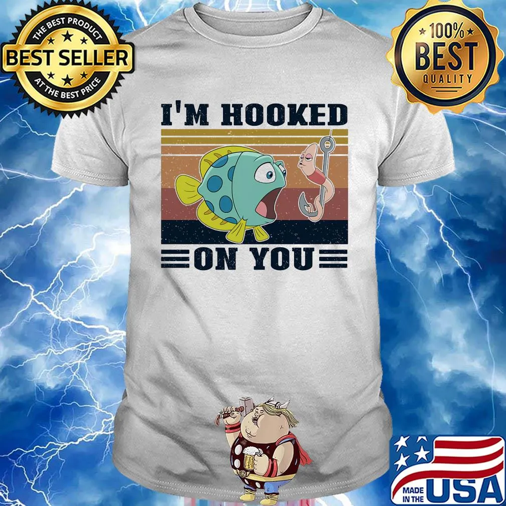 I'm hooker on you fishing vintage shirt