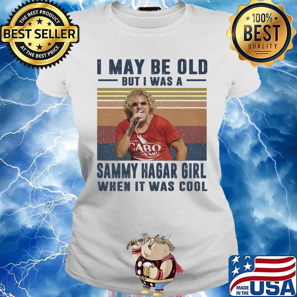 I may be old but I was a sammy hagar girl when it was cool vintage s Ladies tee