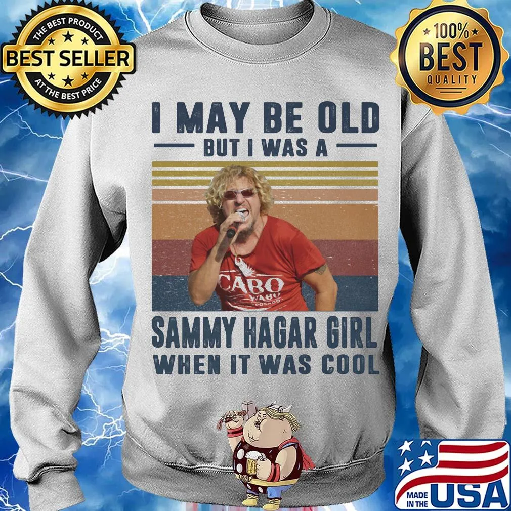 I may be old but I was a sammy hagar girl when it was cool vintage s Sweater