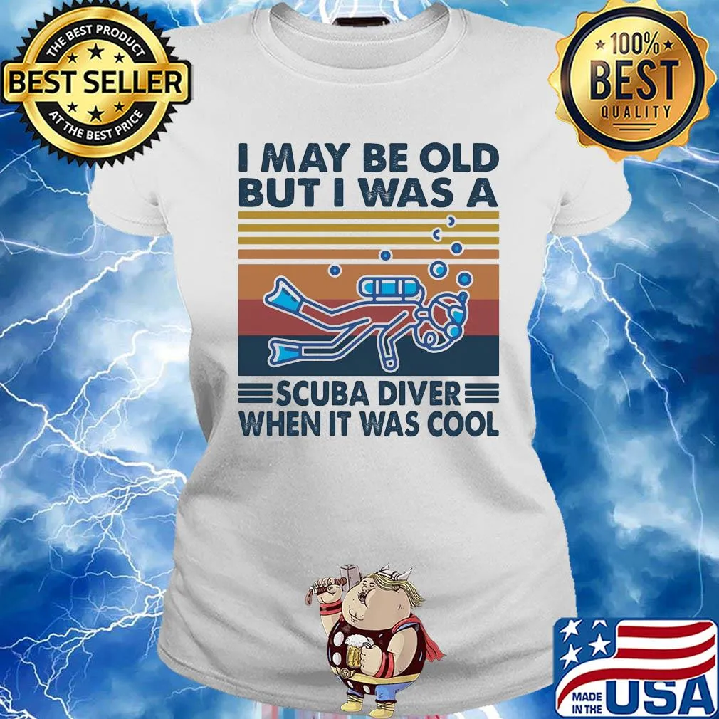 I may be old but I was a scuba diver when it was cool vintage s Ladies tee