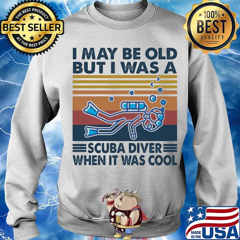 I may be old but I was a scuba diver when it was cool vintage s Sweater