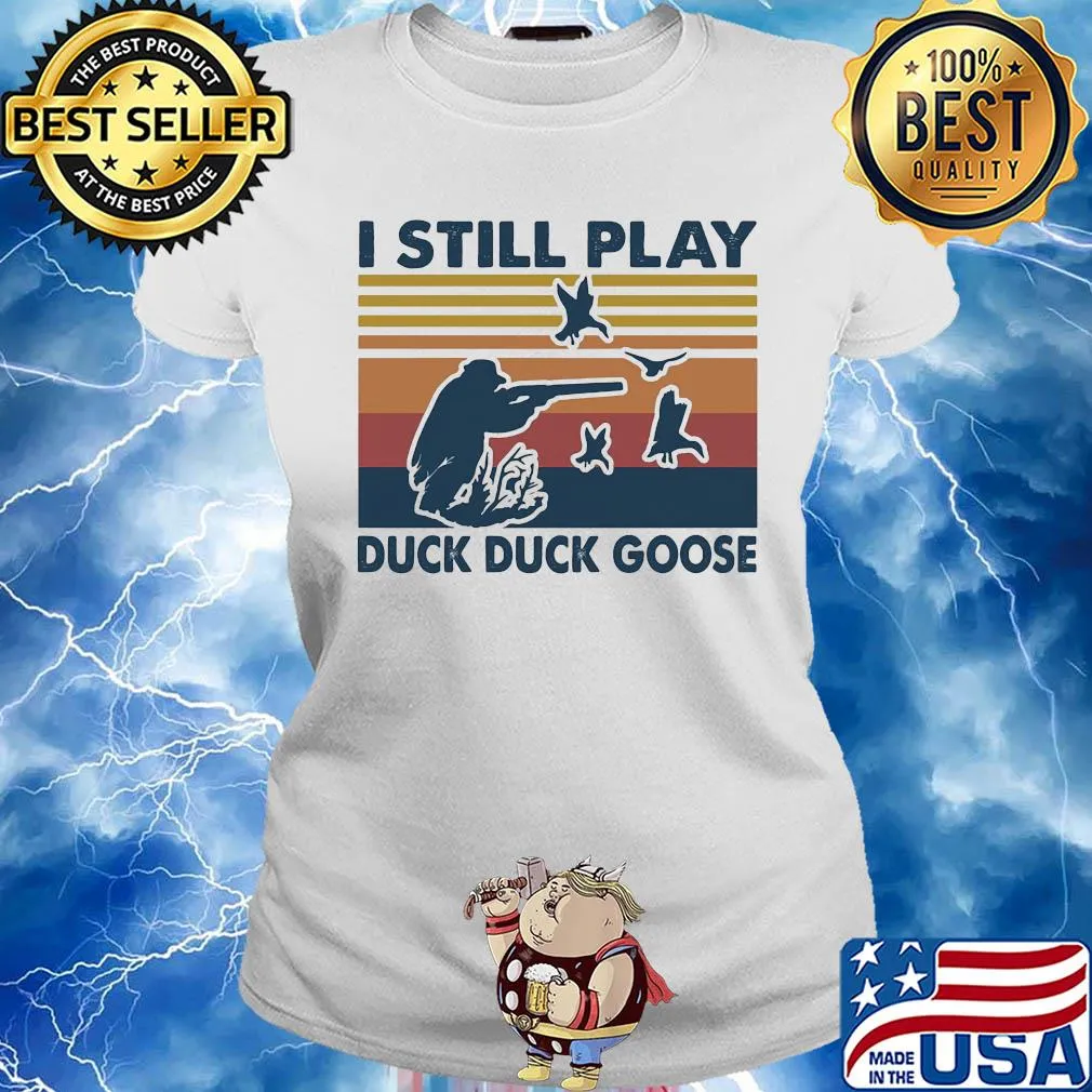 I still play duck duck goose vintage s Ladies tee