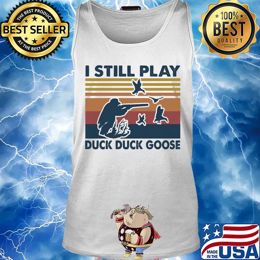 I still play duck duck goose vintage s Tank top