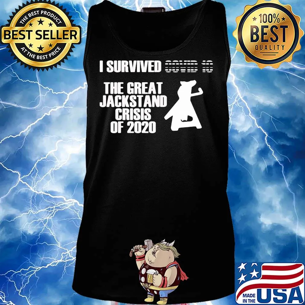 I survived the great jackstand crisis of 2020 s Tank top