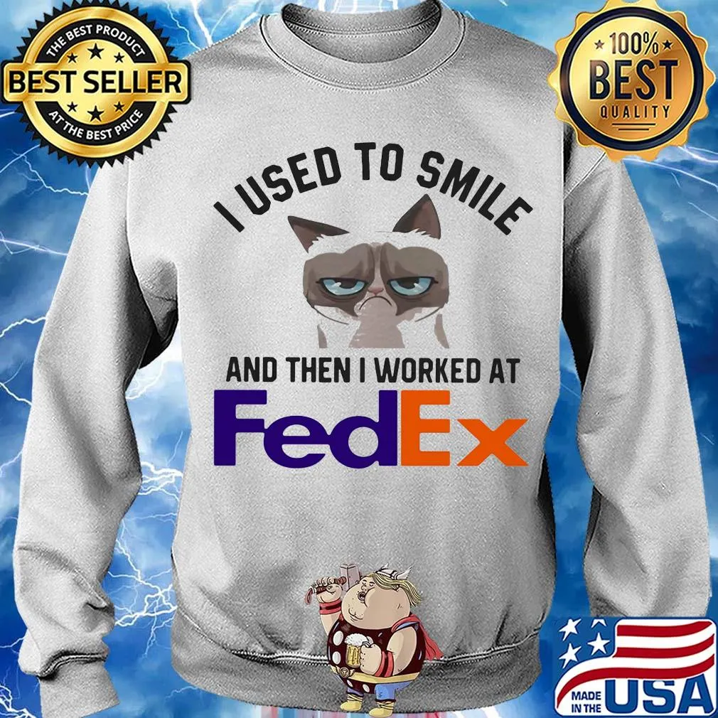 I used to smile and then I worked at FedEx Cat s Sweater