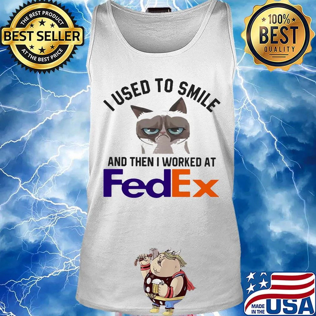 I used to smile and then I worked at FedEx Cat s Tank top