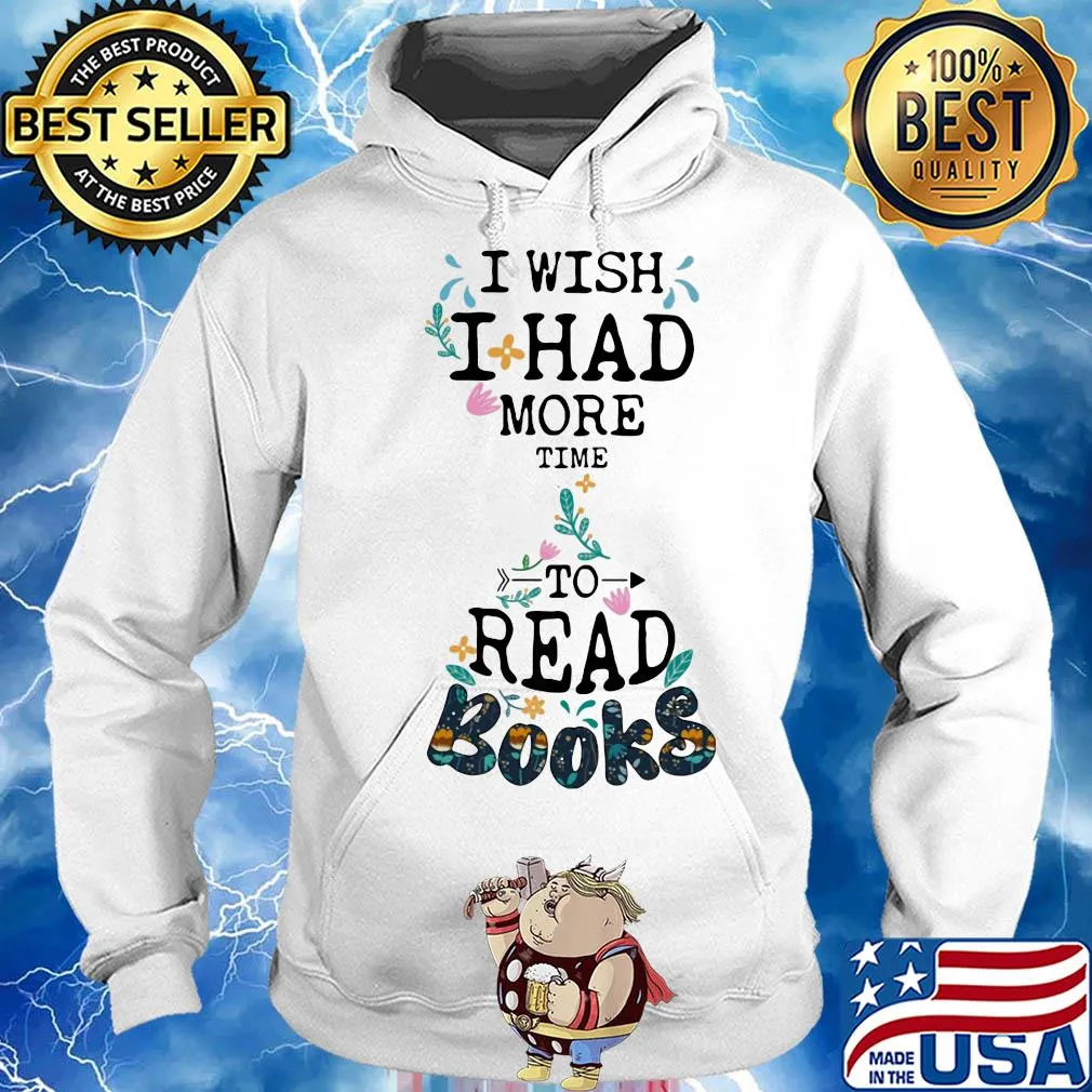 I wish I had more time to read books s Hoodie