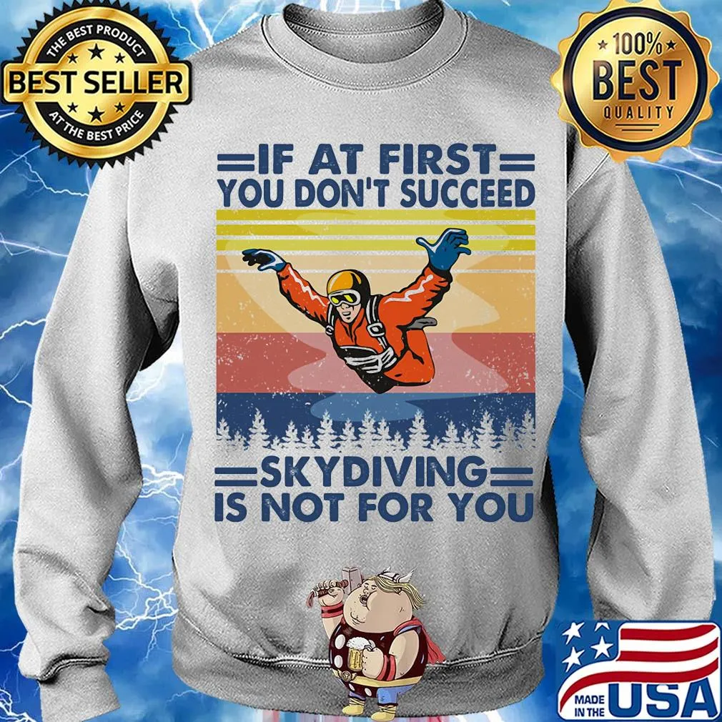 If at first you don't succeed skydiving is not for you vintage s Sweater