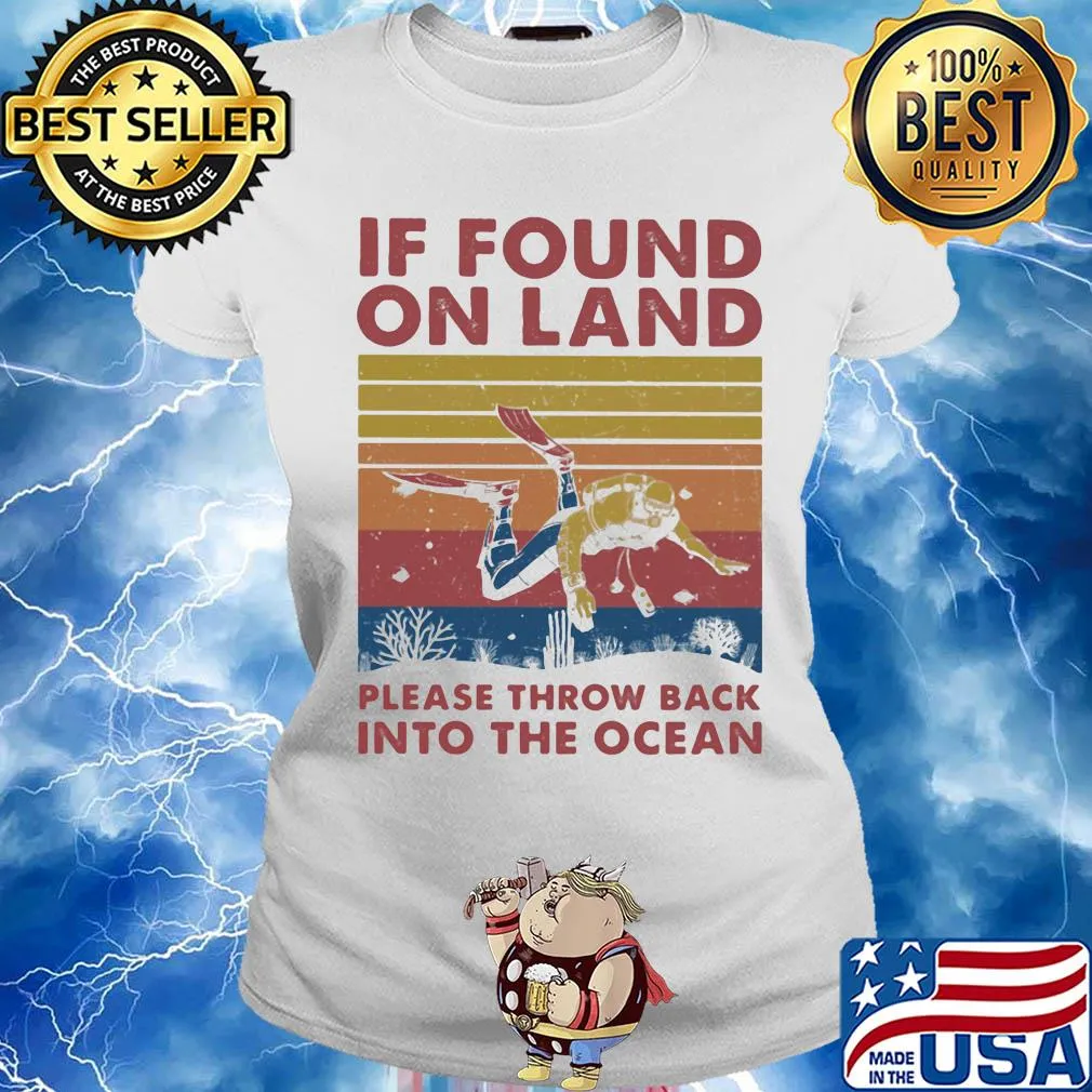 If found in land please throw back into the ocean scuba diving vintage s Ladies tee