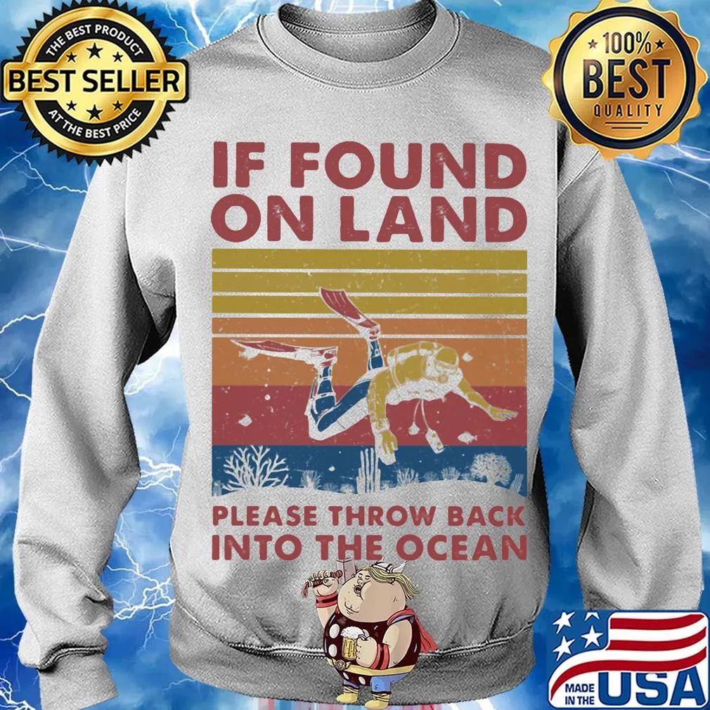 If found in land please throw back into the ocean scuba diving vintage s Sweater