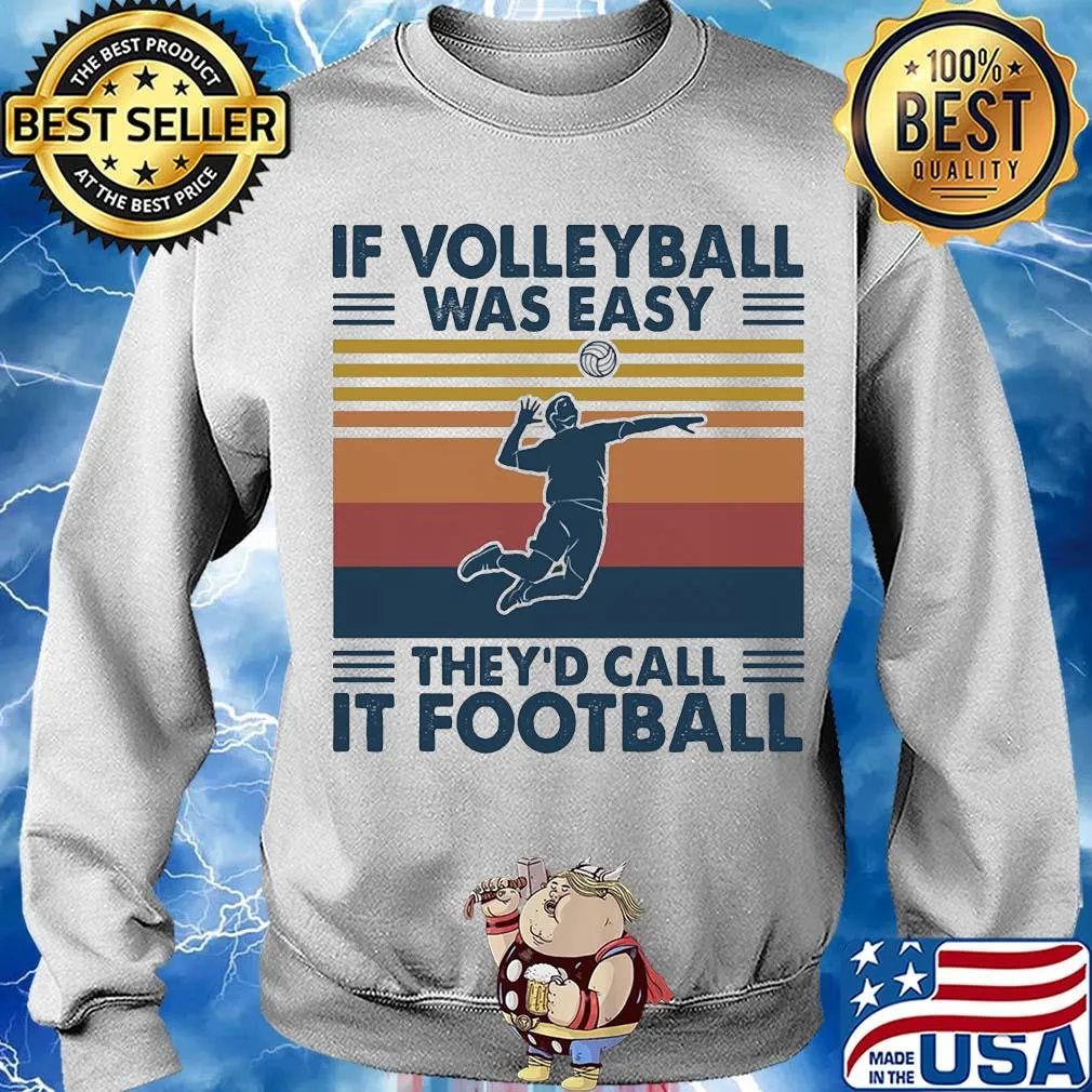 If volleyball was easy they'd call it football vintage s Sweater