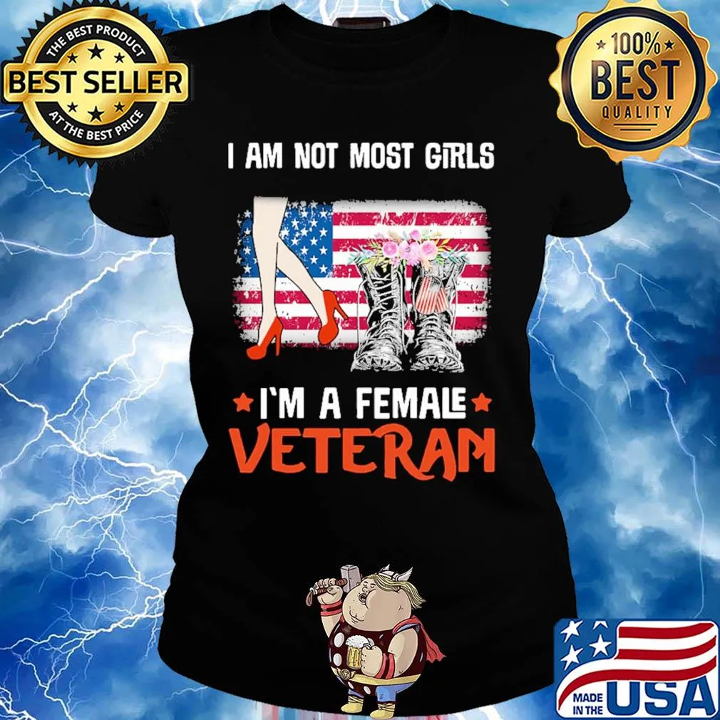 Independence Day boots flower I am not most girls I'm a femal veteran s Ladies tee