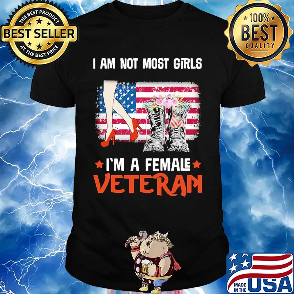 Independence Day boots flower I am not most girls I'm a femal veteran shirt